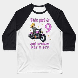 Girl nine years old - 9th birthday motorcycle Baseball T-Shirt